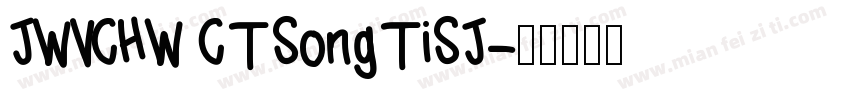 JWVCHW CTSongTiSJ字体转换